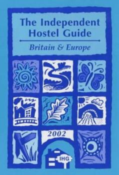 Paperback The Independent Hostel Guide 2002 Britain and Europe Book