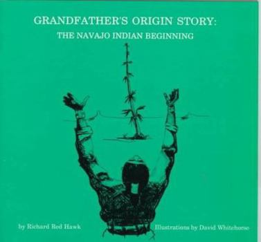 Paperback Grandfather's Origin Story: The Navajo Indian Beginning Book