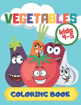 Paperback Vegetables Coloring Book: Fun Activity Book With Simple Images For Kids Ages 4-5 Book