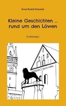 Paperback Kleine Geschichten ... rund um den Löwen: Erzählungen [German] Book