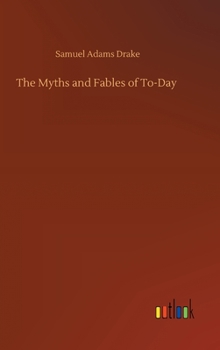 Hardcover The Myths and Fables of To-Day Book