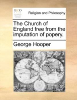 Paperback The Church of England Free from the Imputation of Popery. Book