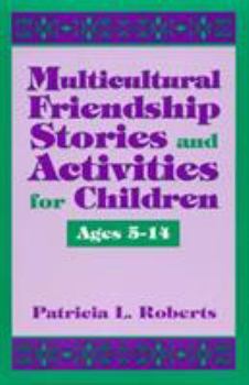 Paperback Multicultural Friendship Stories and Activities for Children Ages 5-14 Book