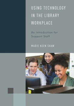 Paperback Using Technology in the Library Workplace: An Introduction for Support Staff Book