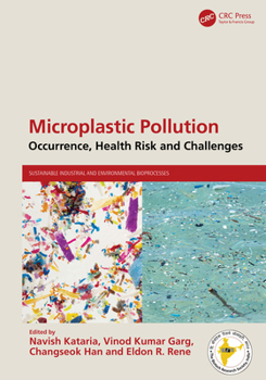 Microplastic Pollution: Occurrence, Health Risk and Challenges (Sustainable Industrial and Environmental Bioprocesses)