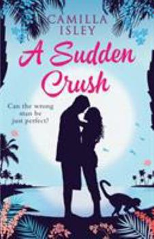 Paperback A Sudden Crush: A Romantic Comedy Book