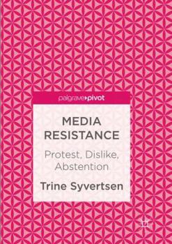 Paperback Media Resistance: Protest, Dislike, Abstention Book