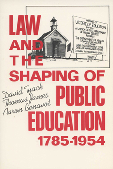 Paperback Law and the Shaping of Public Education, 1785-1954 Book