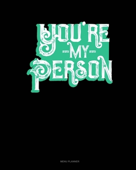 Paperback You're My Person: Menu Planner Book