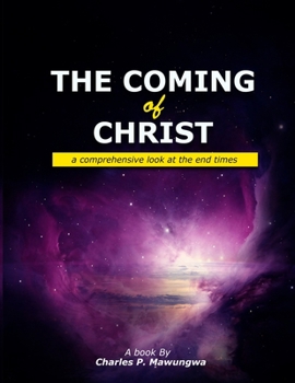 Paperback The Coming of Christ: A comprehensive look at the end times Book