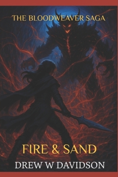 FIRE & SAND: THE BLOODWEAVER SAGA
