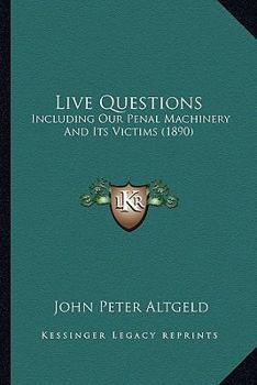 Paperback Live Questions: Including Our Penal Machinery And Its Victims (1890) Book
