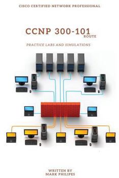 Paperback CCNP 300-101 Implementing Cisco IP Routing Practice Labs and Simulations Book