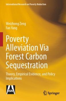 Paperback Poverty Alleviation Via Forest Carbon Sequestration: Theory, Empirical Evidence, and Policy Implications Book