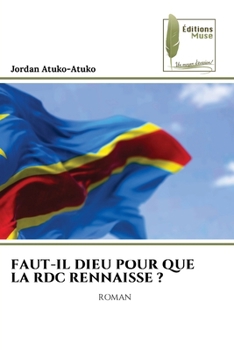 Paperback Faut-Il Dieu Pour Que La Rdc Rennaisse ? (French Edition) [French] Book