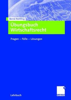 Paperback Übungsbuch Wirtschaftsrecht: Fragen - Fälle - Lösungen [German] Book