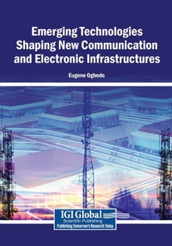 Paperback Emerging Technologies Shaping New Communication and Electronic Infrastructures Book