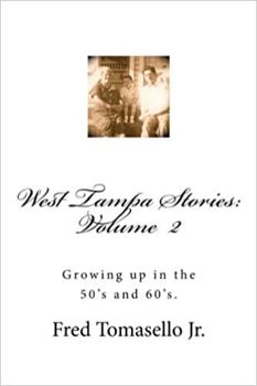 Paperback West Tampa Stories, Volume II: Growing up in the 50's and 60's. Book