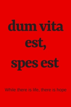 Paperback dum vita est, spes est - While there is life, there is hope: College Rule Lined Latin Phrase Journal, Notebook, Diary for Writing Book