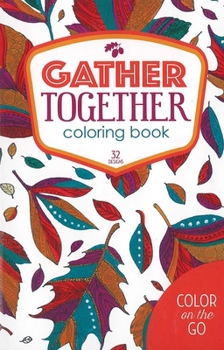 Paperback Gather Together Coloring Book: 32 Designs; Color on the Go Book