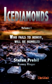 Paperback Icediamonds Trilogy Volume 1: Who fails to honor, will be humbled Book