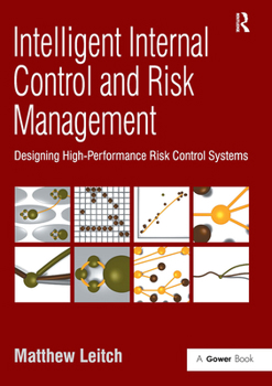 Paperback Intelligent Internal Control and Risk Management: Designing High-Performance Risk Control Systems Book