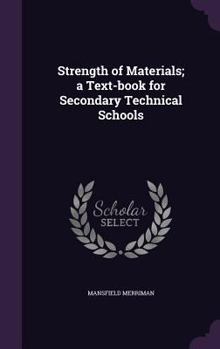Hardcover Strength of Materials; a Text-book for Secondary Technical Schools Book