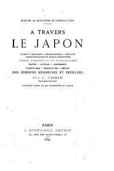 Paperback A travers le Japon, climat, géologie, hydrographie forèts domaniales et particulières [French] Book