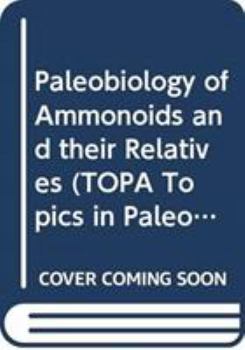 Paperback Paleobiology of Ammonoids and Their Relatives Book
