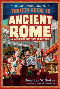 Hardcover The Thrifty Guide to Ancient Rome: A Handbook for Time Travelers Book