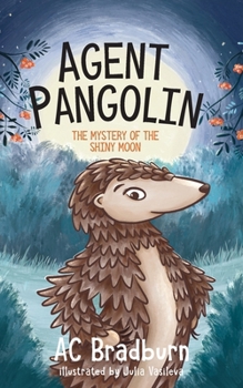 Paperback Agent Pangolin: The Mystery of the Shiny Moon: Book