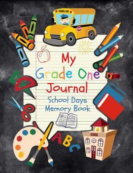 Paperback School Days Memory Book: My Grade One Journal: School Years Memory Keeper Album and Keepsake Notebook for Grade One Book