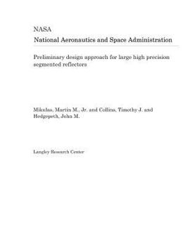 Paperback Preliminary Design Approach for Large High Precision Segmented Reflectors Book