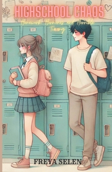 HIGHSCHOOL CHAOS ( Homework, Hormones and Horrible Timing ): "An Unintentional Love Story Full of Heart"