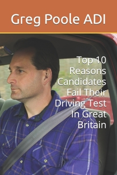 Paperback Top 10 Reasons Candidates Fail Their Driving Test In Great Britain Book