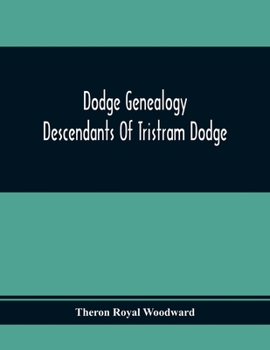 Paperback Dodge Genealogy; Descendants Of Tristram Dodge Book