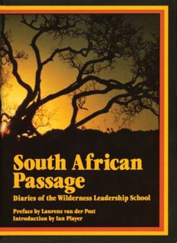 Hardcover South African Passage: Diaries of the Wilderness Leadership School Book