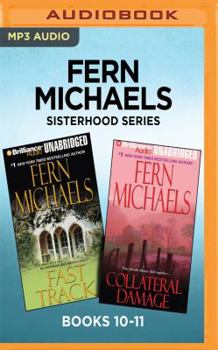 Fern Michaels Sisterhood Series: Books 10-11: Fast Track  Collateral Damage - Book  of the Sisterhood