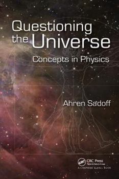 Hardcover Questioning the Universe: Concepts in Physics Book