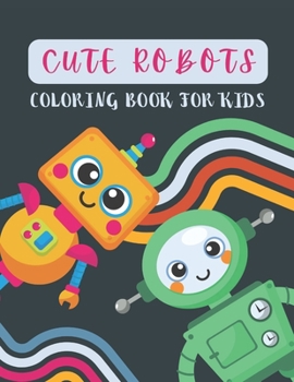 Paperback Cute Robots Coloring Book For Kids Book