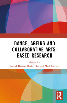 Hardcover Dance, Ageing and Collaborative Arts-Based Research Book