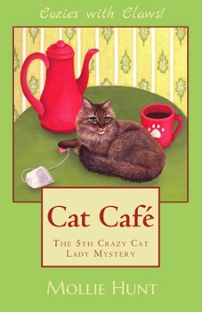 Cat Café - Book #5 of the Crazy Cat Lady
