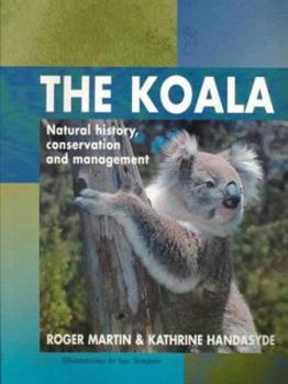 Paperback The Koala: Natural History, Conservation and Management Book