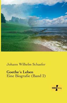 Paperback Goethe´s Leben: Eine Biografie (Band 2) [German] Book