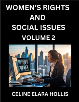 Women's Rights and Social Issues (Part 2)- Short Essays on Women's Lives, Bodies, Careers, Sexuality, and Inner Worlds, Navigating Life, Health, Work, ... Atlas, Mapping Life, Ambition, and Intimacy