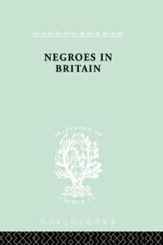 Negroes in Britain: A Study of Racial Relations in English Society