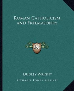 Paperback Roman Catholicism and Freemasonry Book