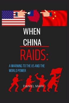 Paperback When China Raids: A Warning to the US and the World Power Book