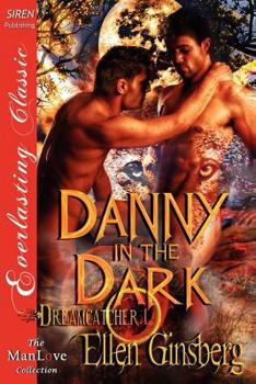 Paperback Danny in the Dark [Dreamcatcher 1] (Siren Publishing Everlasting Classic Manlove) Book