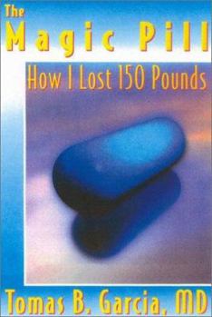 Paperback The Magic Pill: How I Lost 150 Pounds: How I Lost 150 Pounds Book